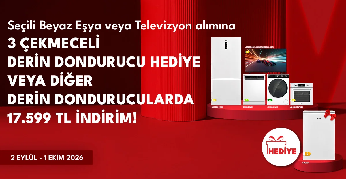 Seçili Beyaz Eşya veya Televizyon Alımına 3 Çekmeceli Derin Dondurucu Hediye!
