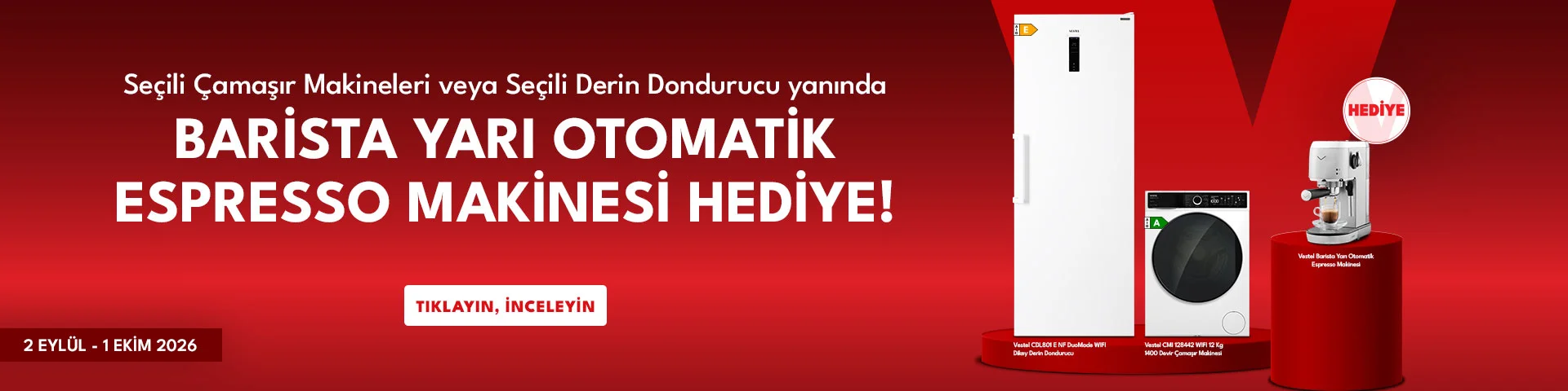 Seçili Çamaşır Makineleri veya seçili Derin Dondurucu yanında Barista Yarı Otomatik Espresso Makinesi Hediye!